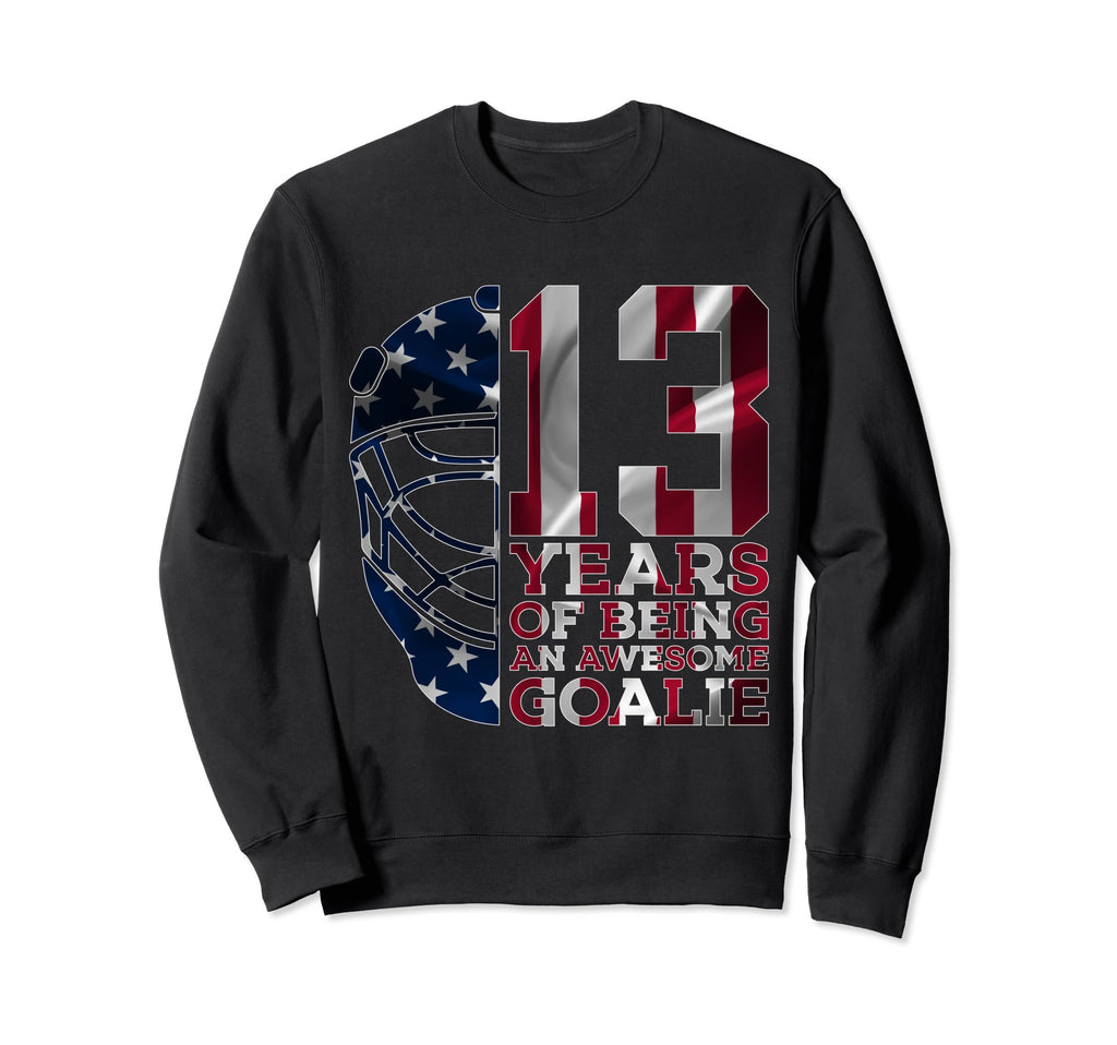 Goalkeeper 13 Years Awesome Goalie Sweatshirt - Trendy Graphic Men Women - T-Shirt, Sweatshirt, Hoodie