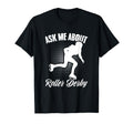 Ask Me About Roller Derby Skater Skates T-Shirt - Graphic Print Unisex - T-Shirt, Sweatshirt, Hoodie