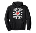 Soccer Sister Soccer Players Heart Hoodie - Trendy Graphic for Adults - T-Shirt, Sweatshirt, Hoodie