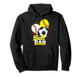 Ball Dad Baseball Softball Soccer Hoodie - Casual Everyday Wear Men Women - T-Shirt, Sweatshirt, Hoodie