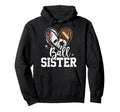 Ball Sister Baseball Football Soccer Hoodie - Novelty Apparel Men Women - T-Shirt, Sweatshirt, Hoodie