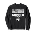 Funny Soccer Coaches Who Train Sweatshirt - Novelty Apparel for Adults - T-Shirt, Sweatshirt, Hoodie