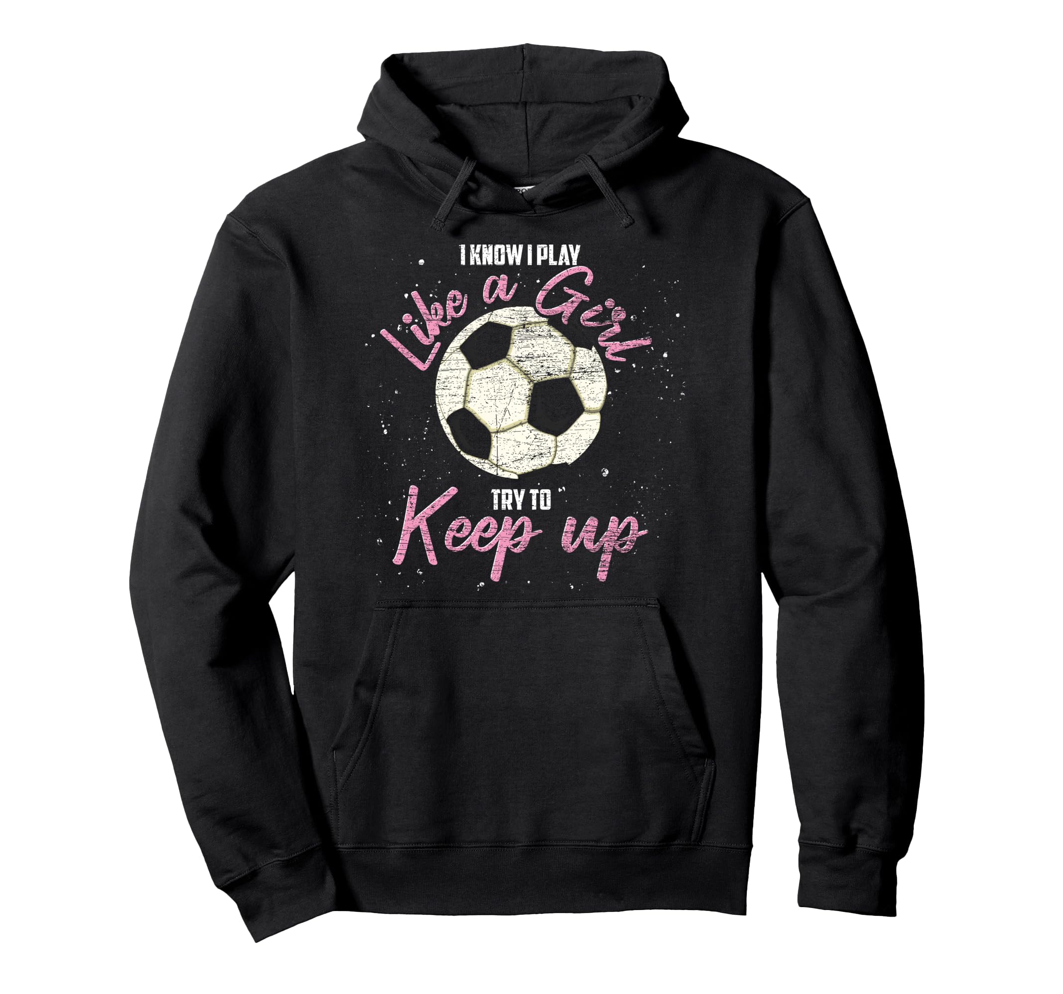 I Know I Play Like Try To Keep Up Funny Hoodie - Trendy Graphic Unisex - T-Shirt, Sweatshirt, Hoodie