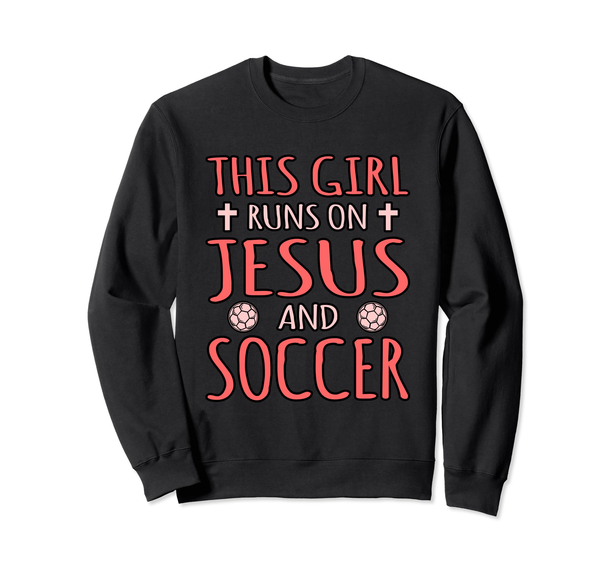 This Runs Jesus And Soccer Sweatshirt - Novelty Apparel Unisex - T-Shirt, Sweatshirt, Hoodie