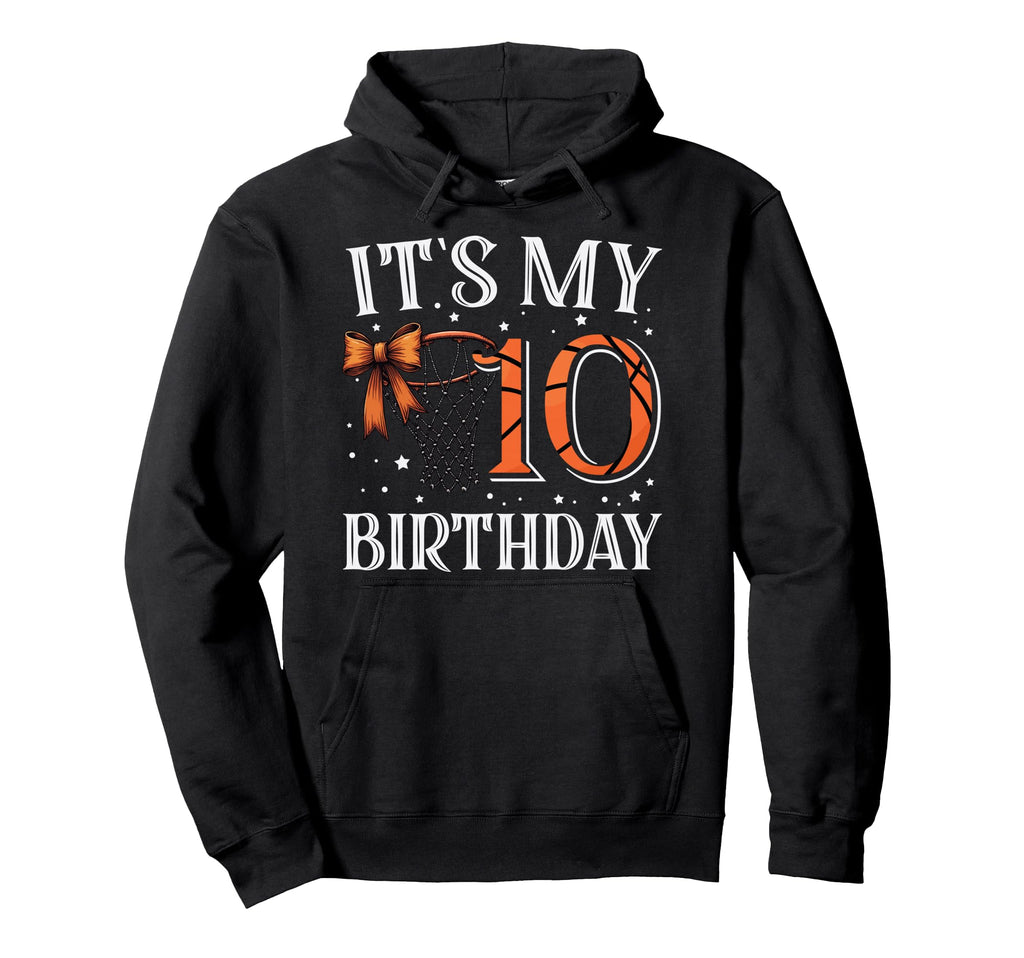 Its My Ten 10 Birthday Basketball Bday Hoodie - Minimalist Print Unisex - T-Shirt, Sweatshirt, Hoodie