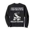 Roller Skating Disco Derby Sweatshirt - Fun Novelty Design for Adults - T-Shirt, Sweatshirt, Hoodie