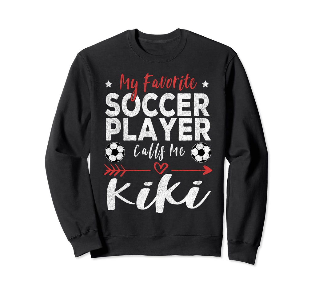 My Favorite Soccer Player Calls Me Kiki Sweatshirt - Trendy Graphic Unisex - T-Shirt, Sweatshirt, Hoodie