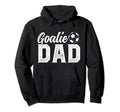 Soccer Goalie Dad Proud Dad Soccer Hoodie - Unique Graphic for Adults - T-Shirt, Sweatshirt, Hoodie