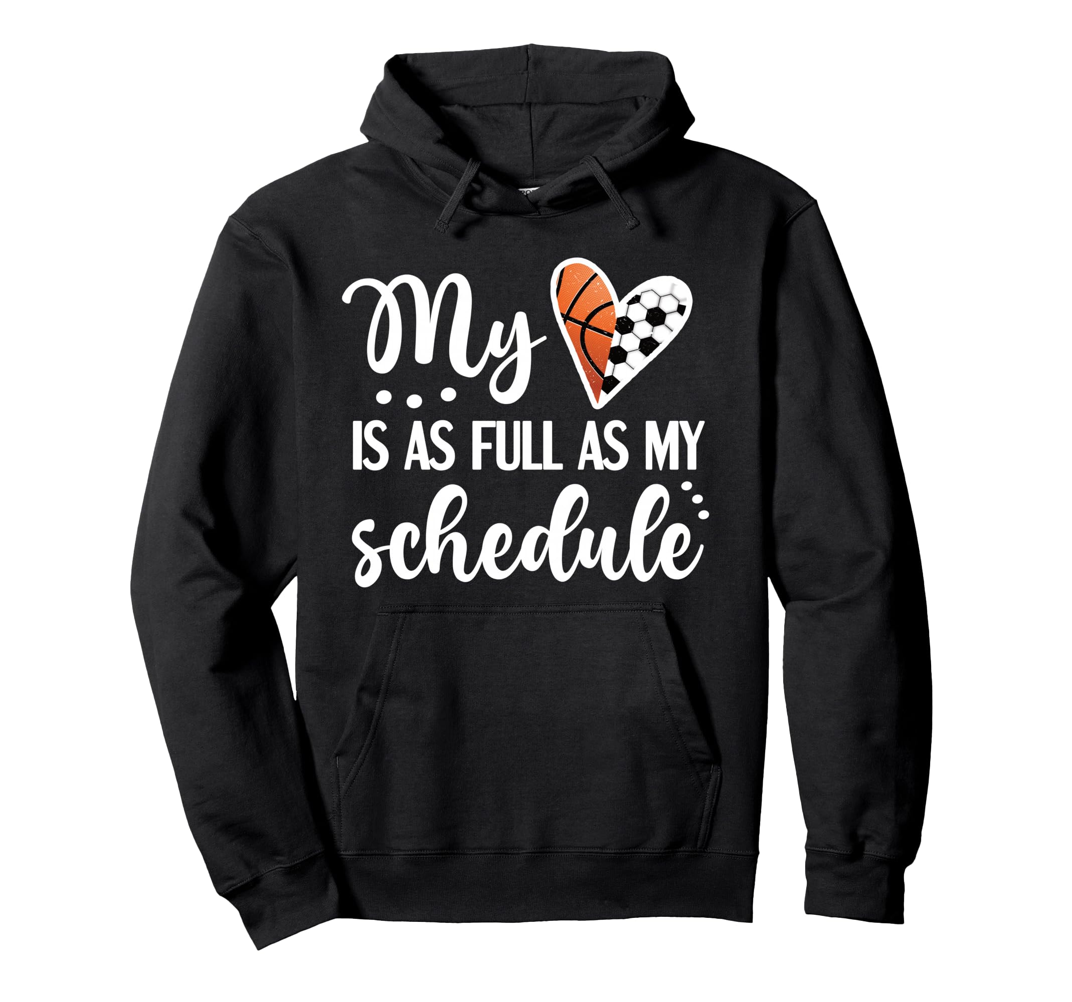 Full Schedule Heart Proud Basketball Hoodie - Fun Novelty Design Unisex - T-Shirt, Sweatshirt, Hoodie
