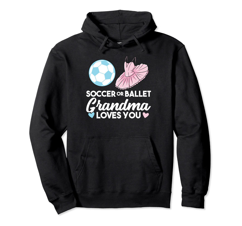 Soccer Or Ballet Grandma Loves You Hoodie - Graphic Print for Adults - T-Shirt, Sweatshirt, Hoodie