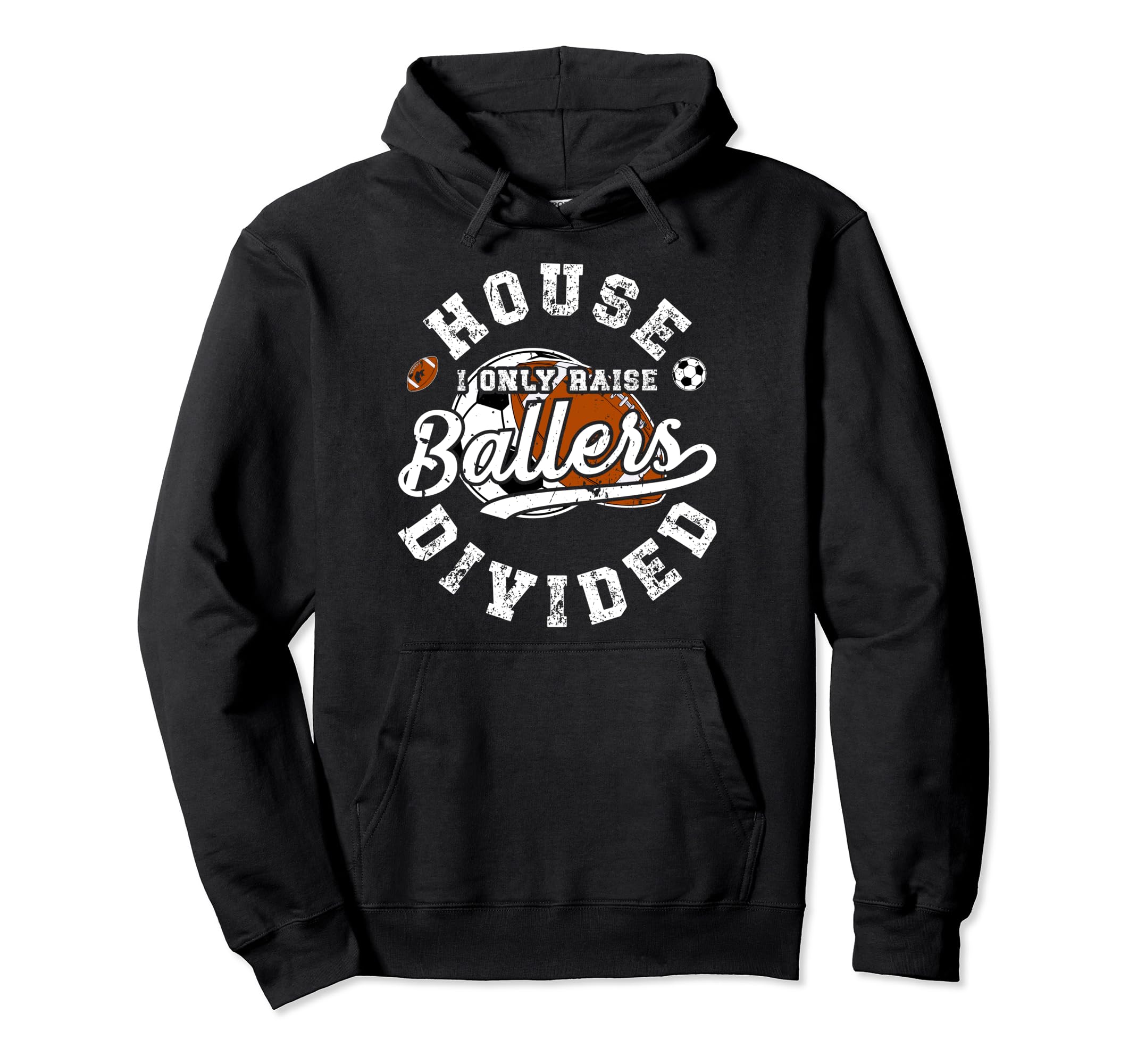 House Divided I Only Raise Ballers Soccer Hoodie - Custom Art Print Unisex - T-Shirt, Sweatshirt, Hoodie