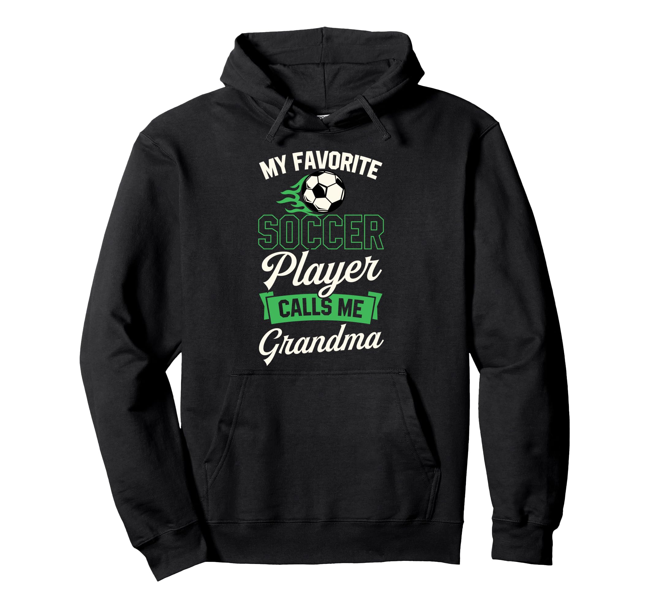 My Favorite Soccer Player Calls Me Grandma Hoodie - Custom Art Print Unisex - T-Shirt, Sweatshirt, Hoodie