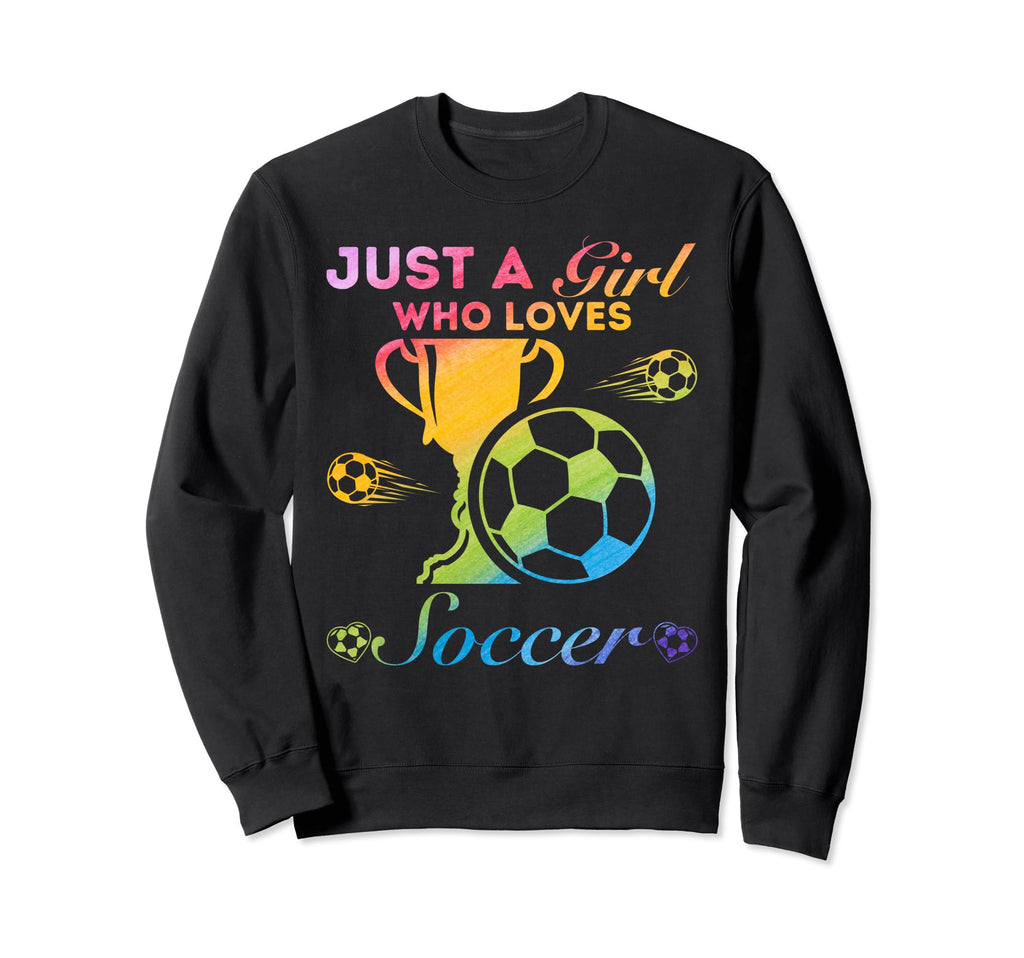 Just Who Loves Soccer Sweatshirt - Casual Everyday Wear Men Women - T-Shirt, Sweatshirt, Hoodie