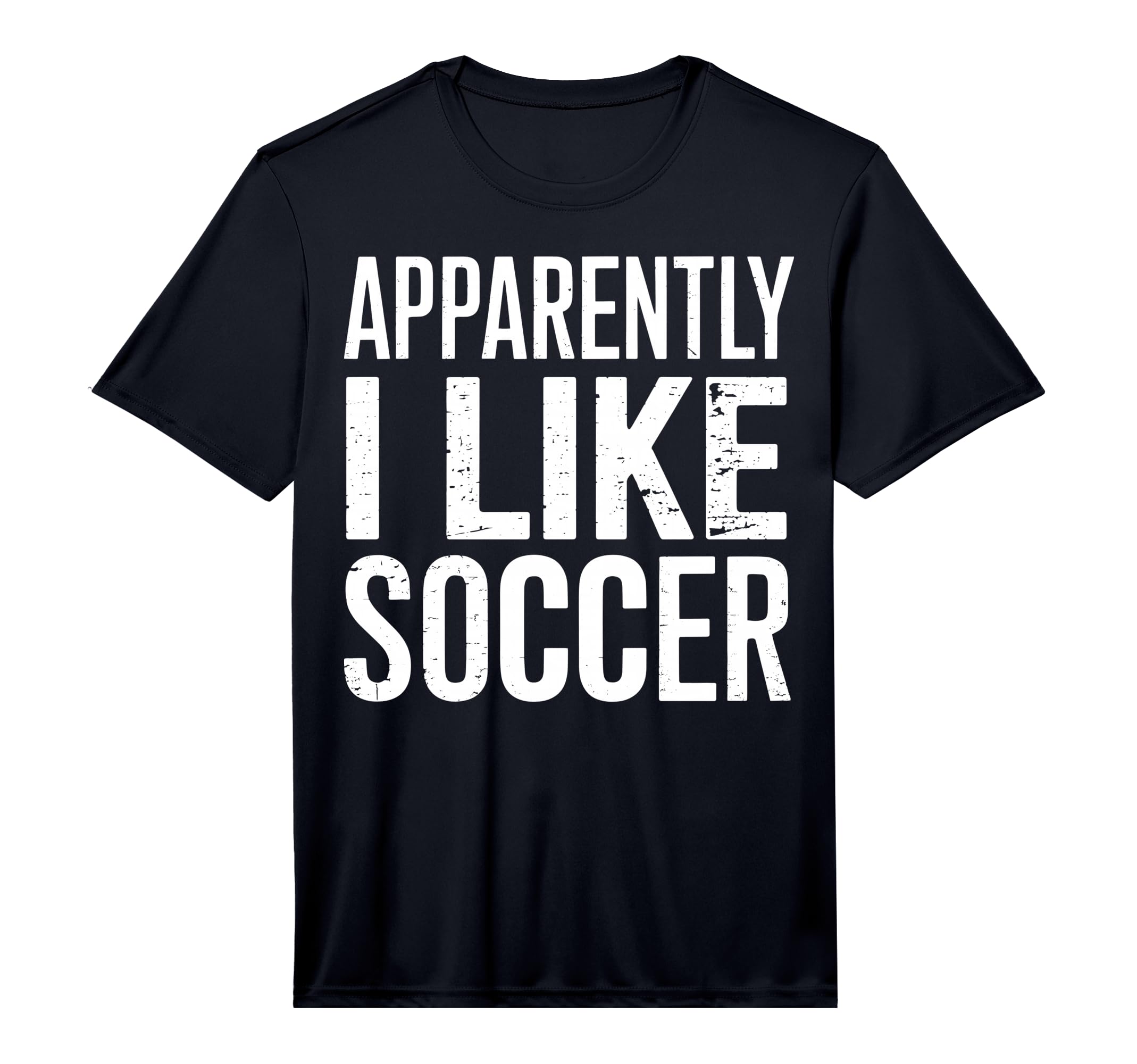 Mens Apparently I Like Soccer T-Shirt - Custom Art Print for Adults - T-Shirt, Sweatshirt, Hoodie