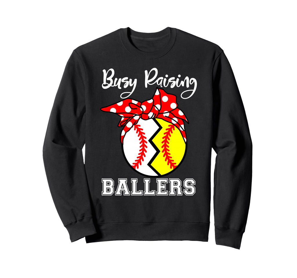 Busy Raising Ballers Funny Softball Sweatshirt - Novelty Apparel Unisex - T-Shirt, Sweatshirt, Hoodie