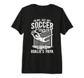 Mens Im Soccer Goalie Papa Soccer T-Shirt - Graphic Print Unisex - T-Shirt, Sweatshirt, Hoodie