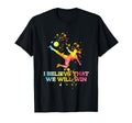 I Believe That We Will Win Soccer T-Shirt - Aesthetic Graphic Unisex - T-Shirt, Sweatshirt, Hoodie