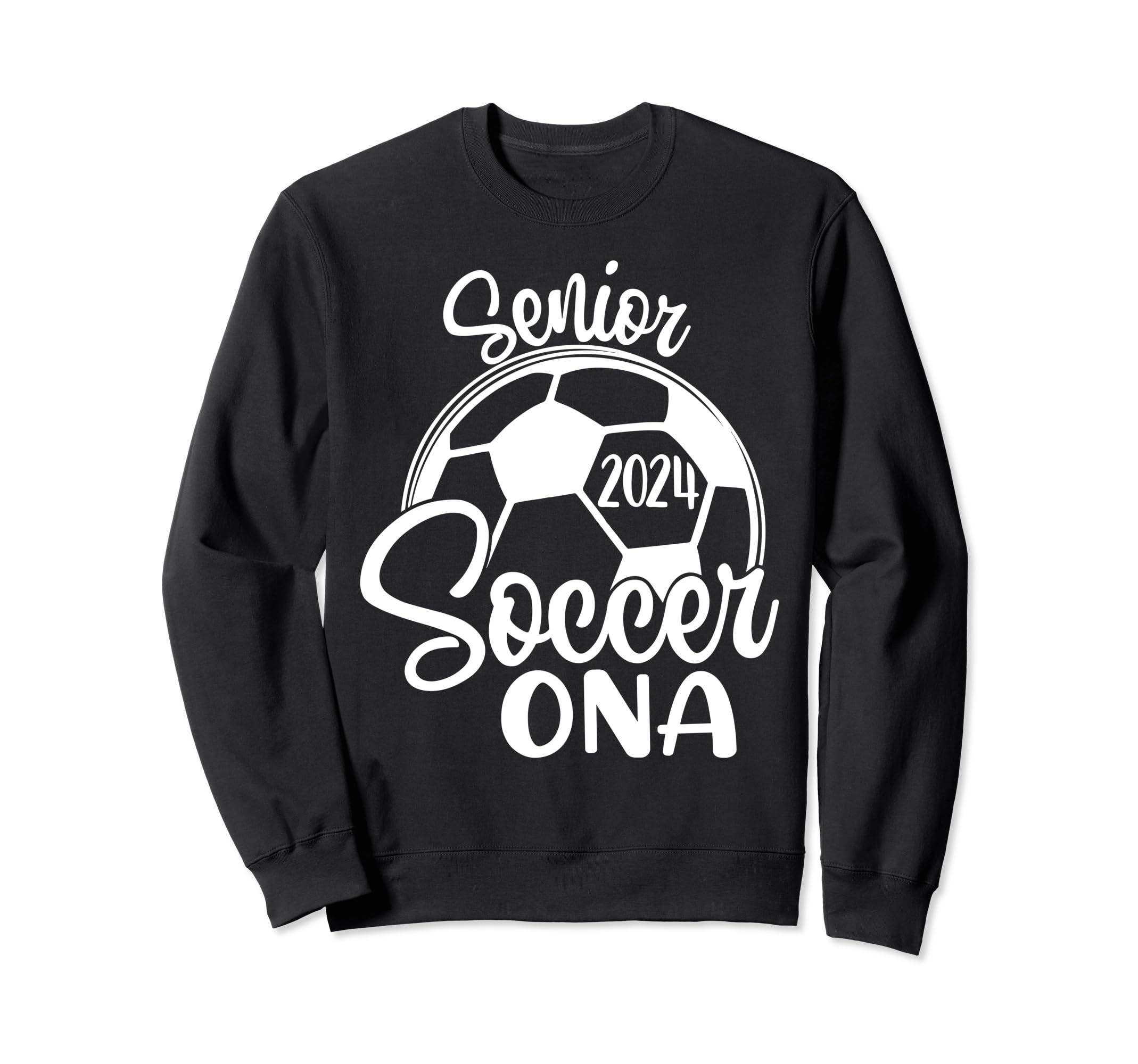 Senior Soccer Ona 2024 Class 2024 Sweatshirt - Custom Art Print Men Women - T-Shirt, Sweatshirt, Hoodie