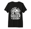 Mens Soccer Senior Dad 2026 Final Soccer T-Shirt - Trendy Graphic Unisex - T-Shirt, Sweatshirt, Hoodie
