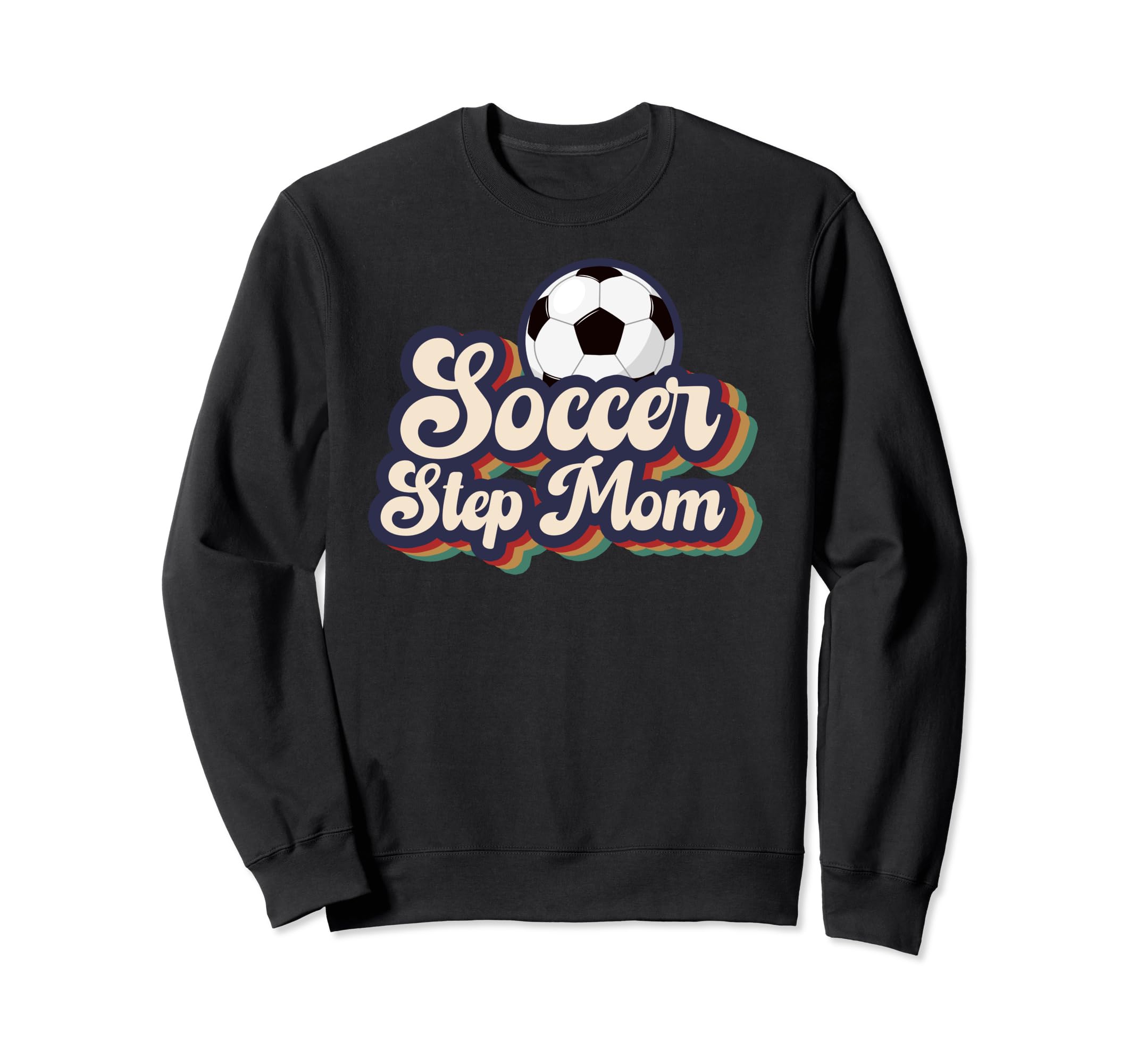 Soccer Step Mom Soccer Player Sweatshirt - Streetwear Style Unisex - T-Shirt, Sweatshirt, Hoodie