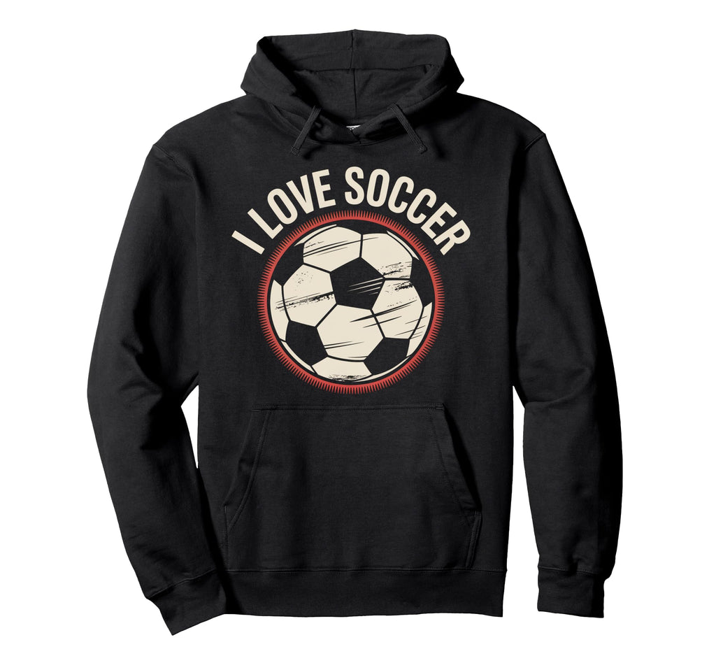 I Love Soccer Football Hoodie - Casual Everyday Wear Unisex - T-Shirt, Sweatshirt, Hoodie