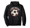 I Love Soccer Football Hoodie - Casual Everyday Wear Unisex - T-Shirt, Sweatshirt, Hoodie