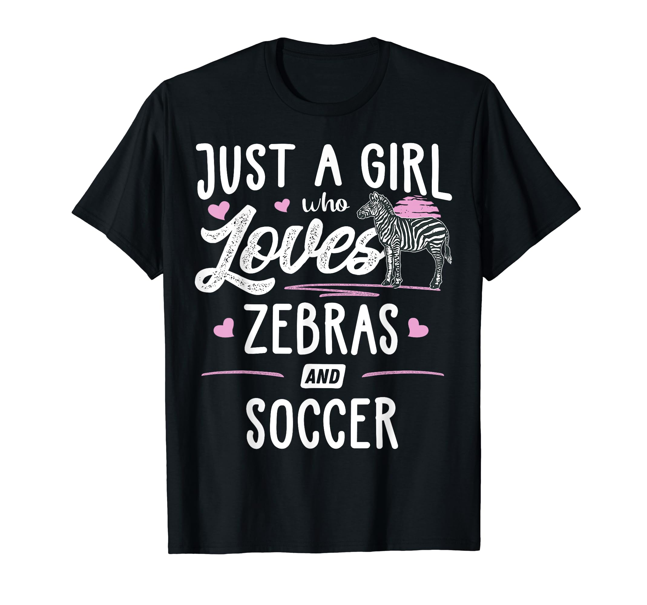 Just Who Loves Zebras And Soccer Gift T-Shirt - Graphic Print for Adults - T-Shirt, Sweatshirt, Hoodie
