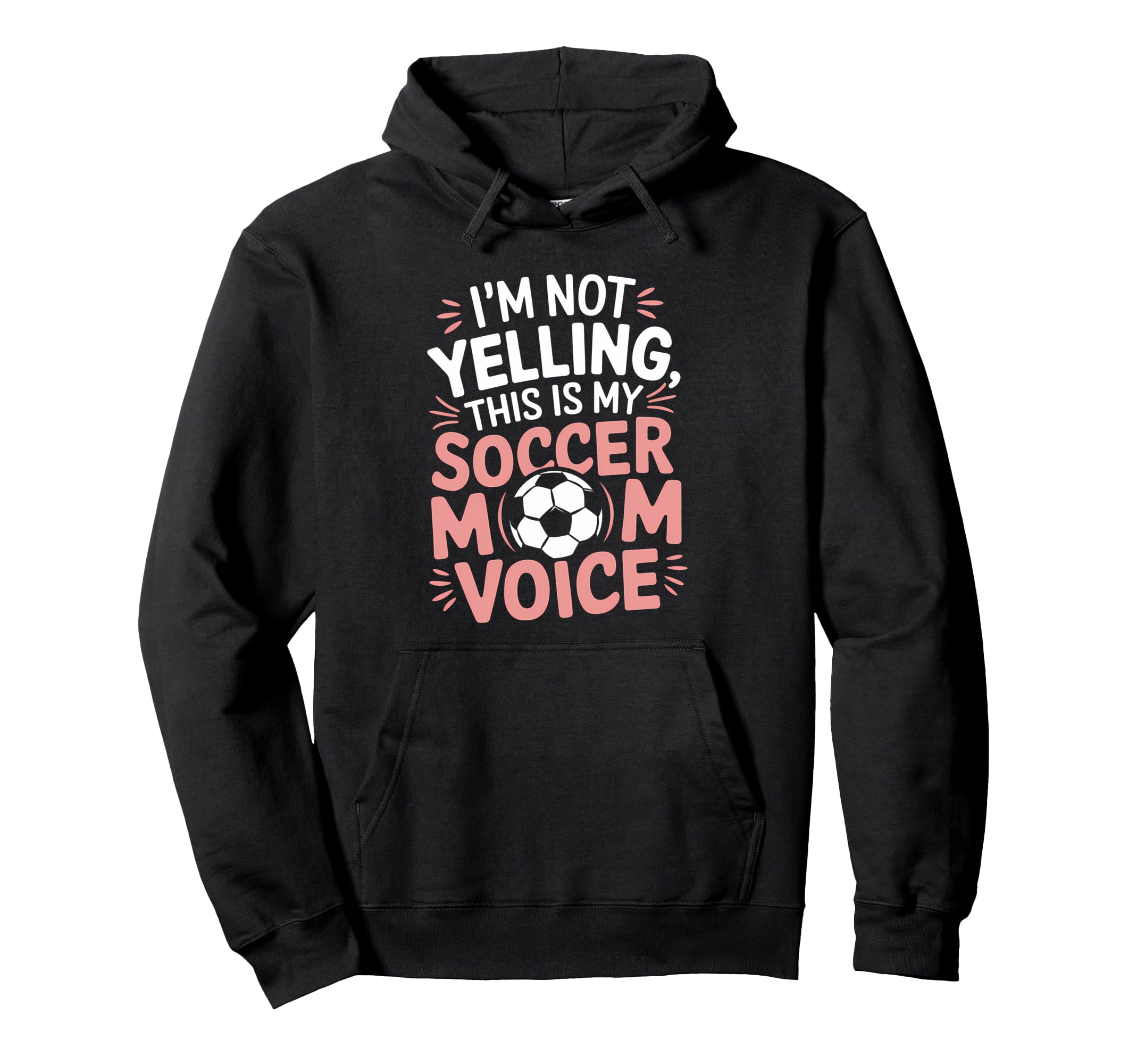 Soccer Mom Voice Funny Soccer Hoodie - Casual Everyday Wear for Adults - T-Shirt, Sweatshirt, Hoodie