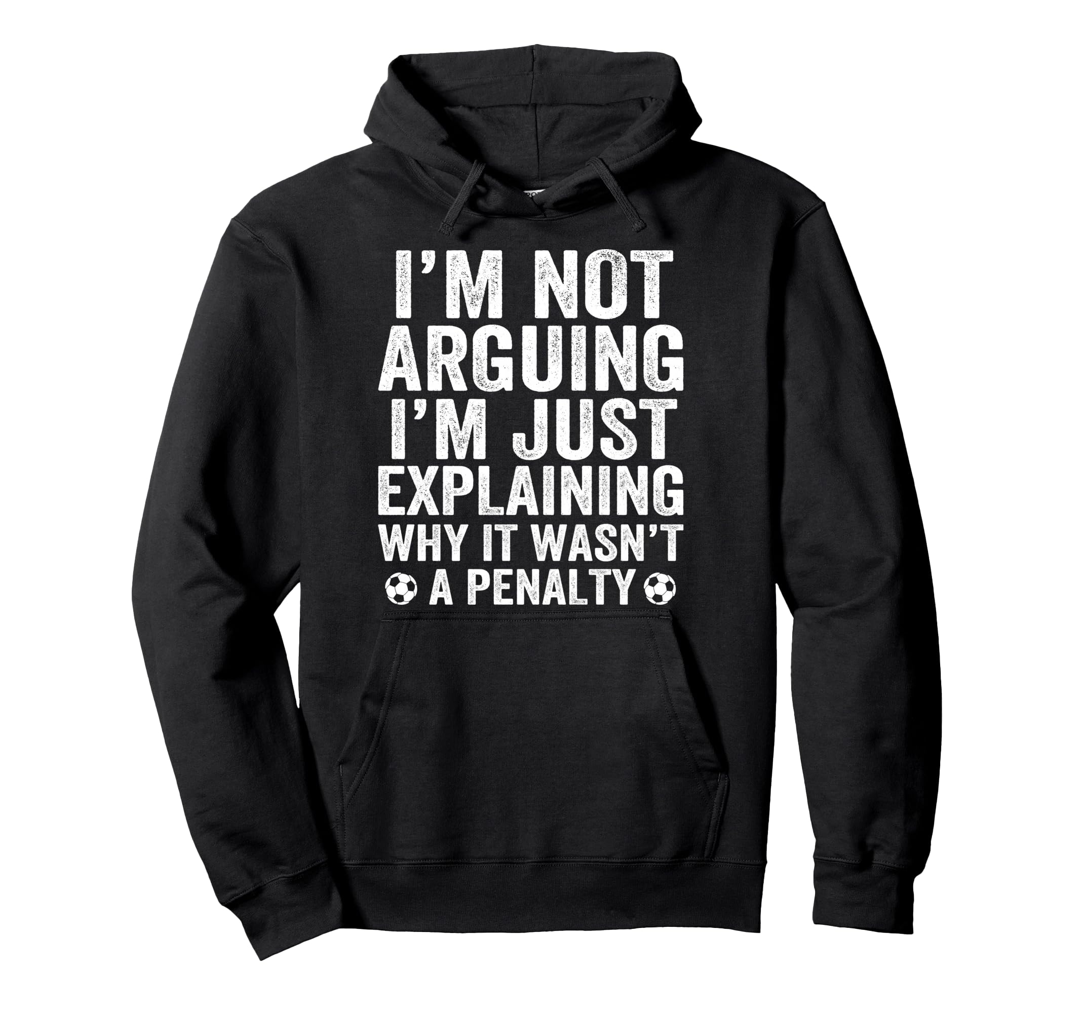 Funny Soccer Im Not Arguing Soccer Hoodie - Minimalist Print Men Women - T-Shirt, Sweatshirt, Hoodie