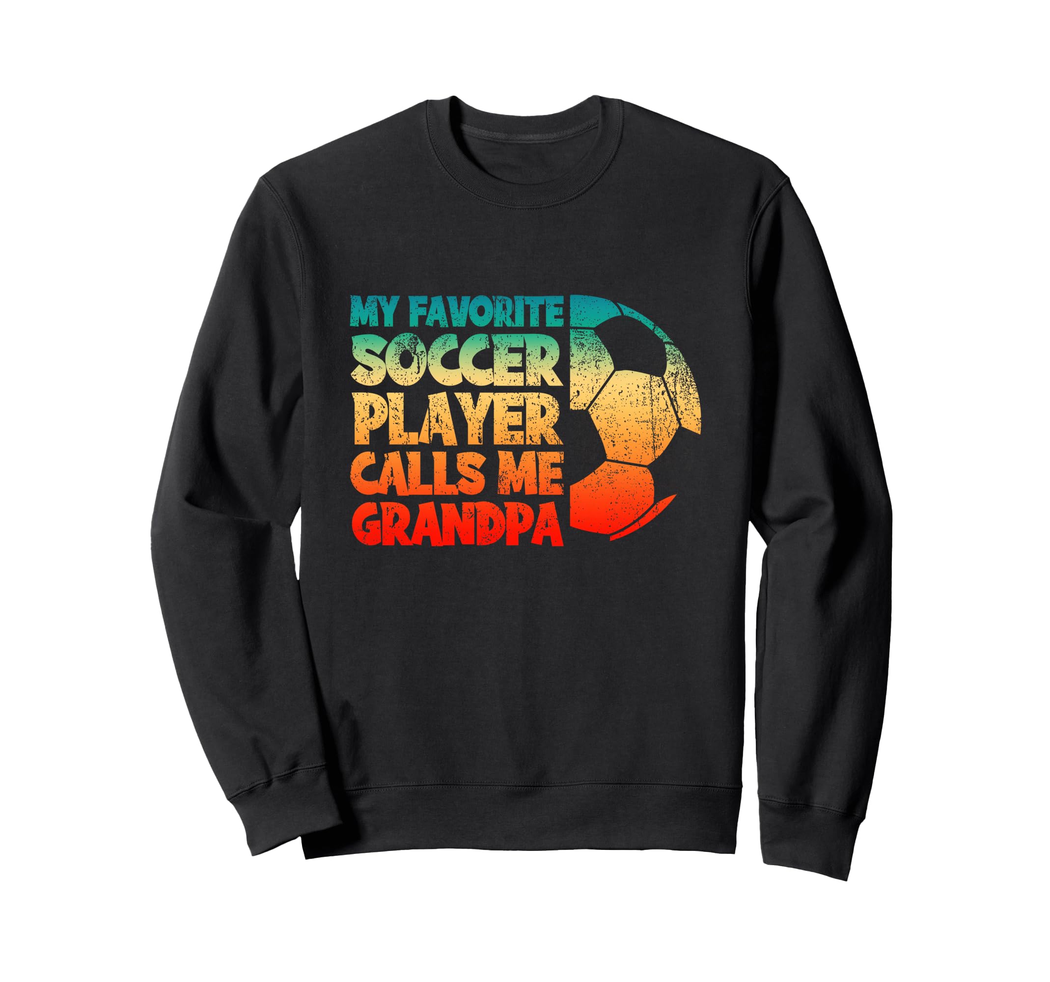 Funny My Favorite Soccer Player Sweatshirt - Unique Graphic Men Women - T-Shirt, Sweatshirt, Hoodie