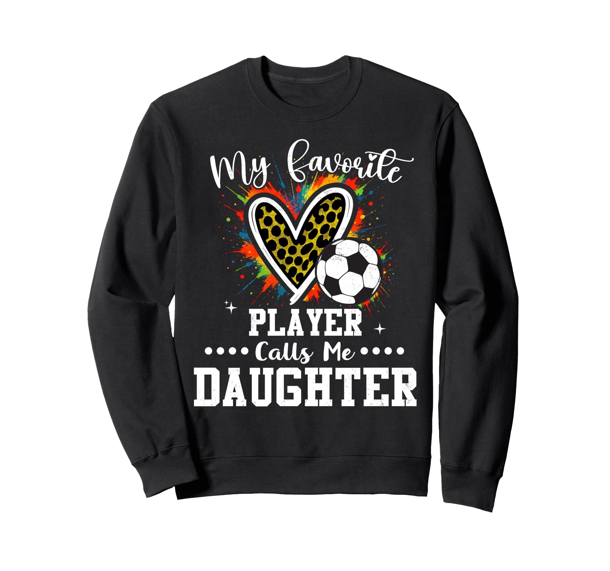 My Favorite Soccer Player Sweatshirt - Casual Everyday Wear Men Women - T-Shirt, Sweatshirt, Hoodie