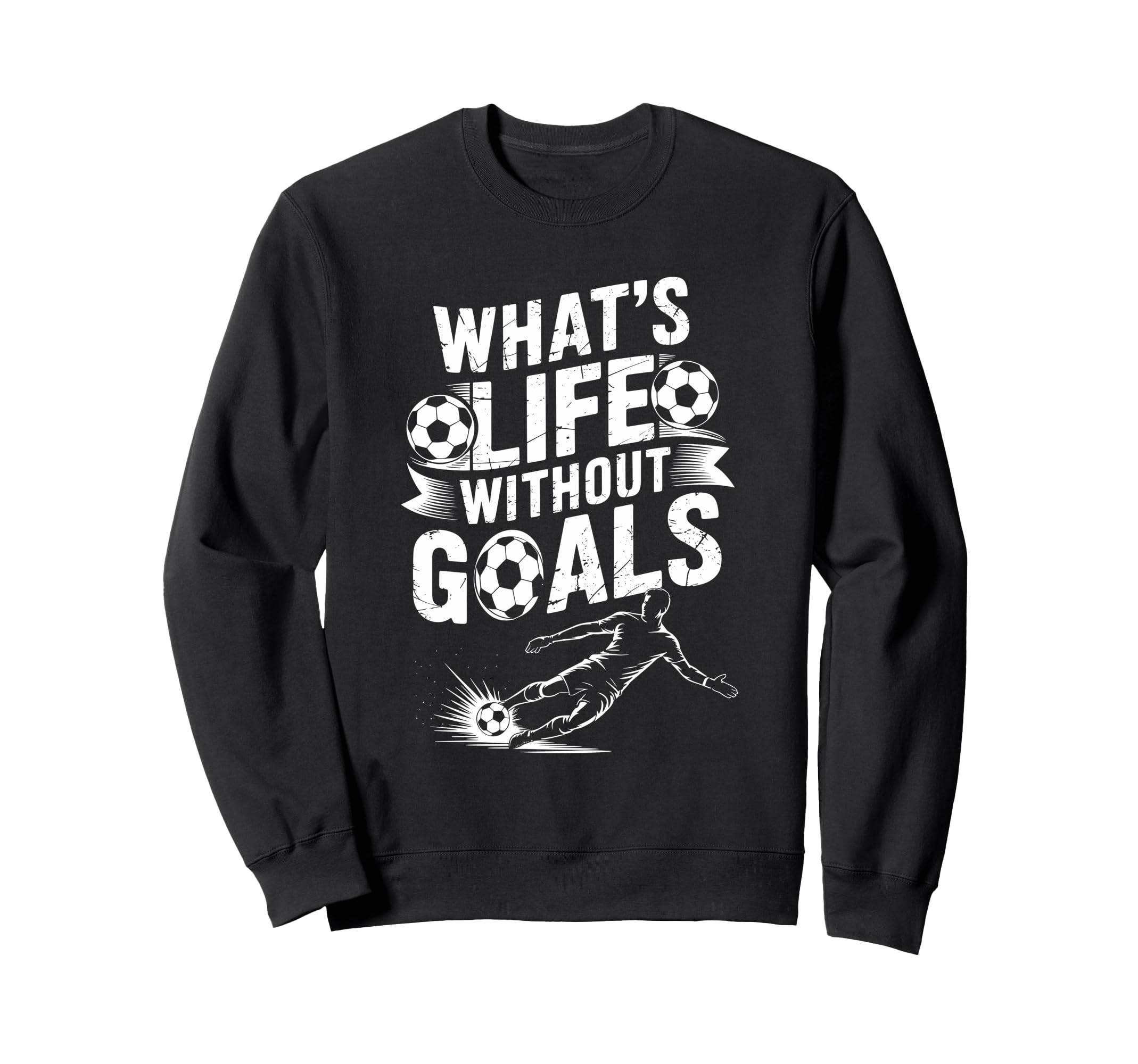 Soccer Player Lover Team Whats Life Sweatshirt - Graphic Print Unisex - T-Shirt, Sweatshirt, Hoodie