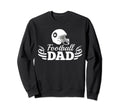 Funny Football Soccer Game Day Dad Sweatshirt - Novelty Apparel Men Women - T-Shirt, Sweatshirt, Hoodie