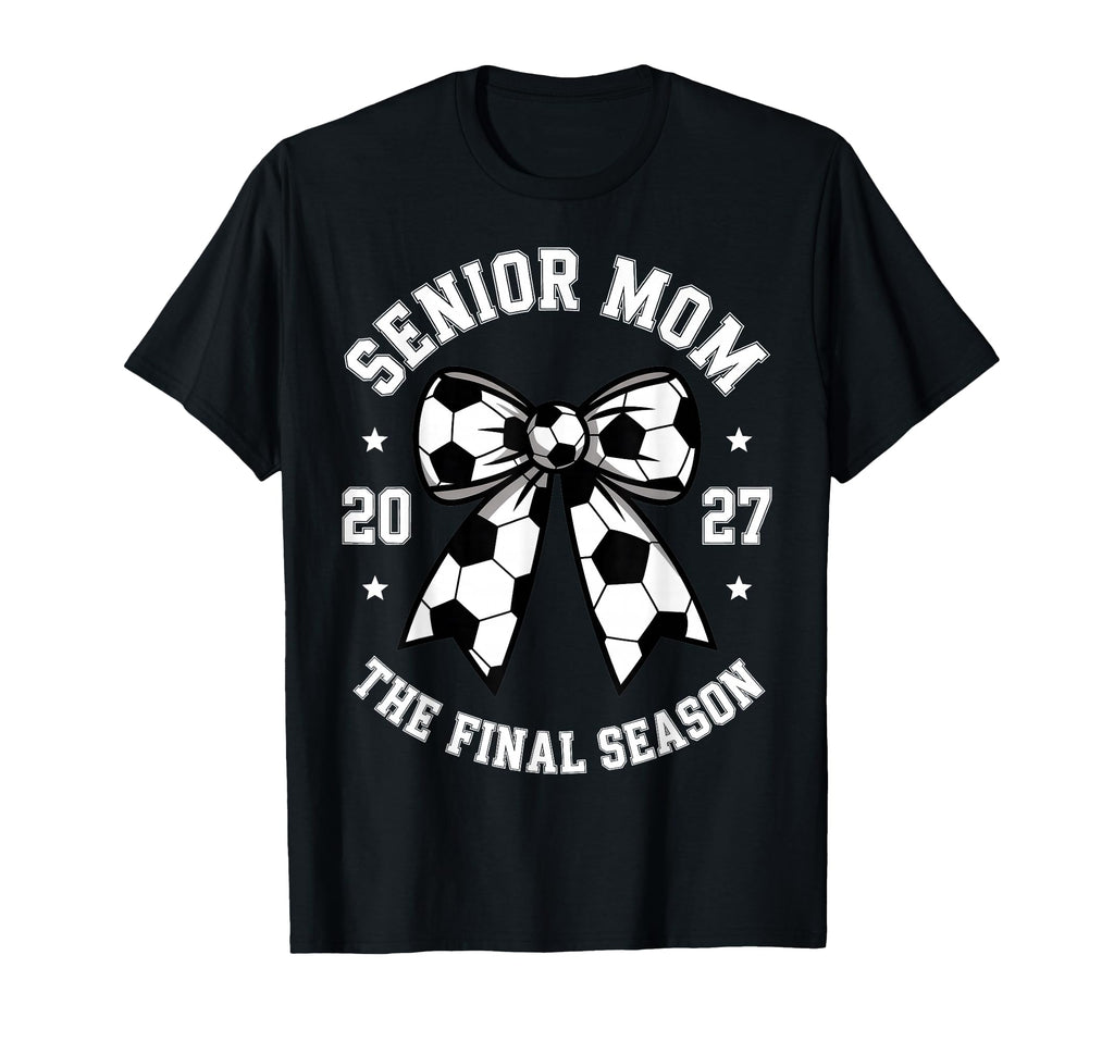 Senior Mom Soccer Class 2027 Womens T-Shirt - Unique Graphic Men Women - T-Shirt, Sweatshirt, Hoodie