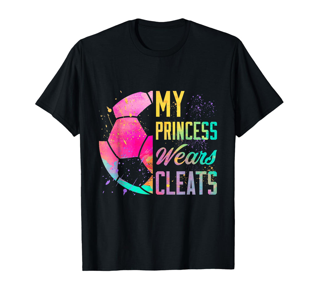 My Princess Wears Cleats Soccer Rainbow T-Shirt - Graphic Print Unisex - T-Shirt, Sweatshirt, Hoodie