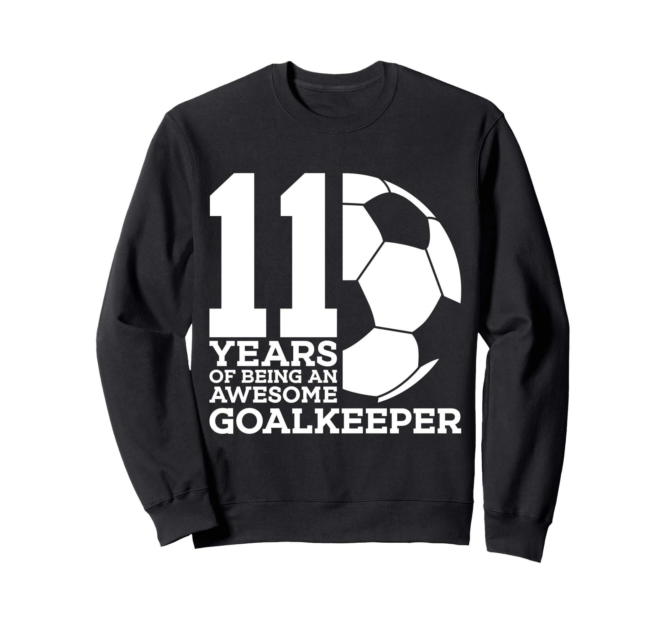 Soccer 11 Years Awesome Soccer Sweatshirt - Graphic Print for Adults - T-Shirt, Sweatshirt, Hoodie