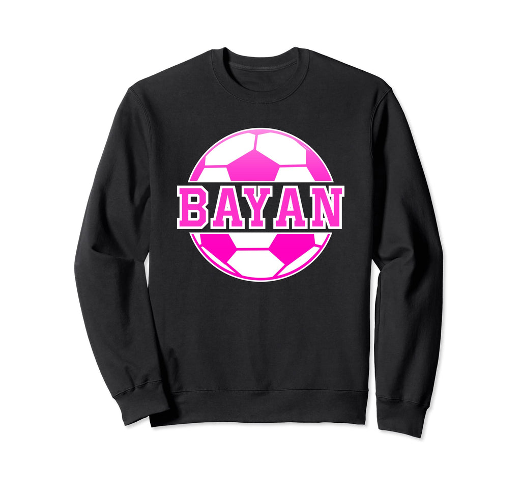 Bayan Name Soccer Play Sweatshirt - Casual Everyday Wear Men Women - T-Shirt, Sweatshirt, Hoodie
