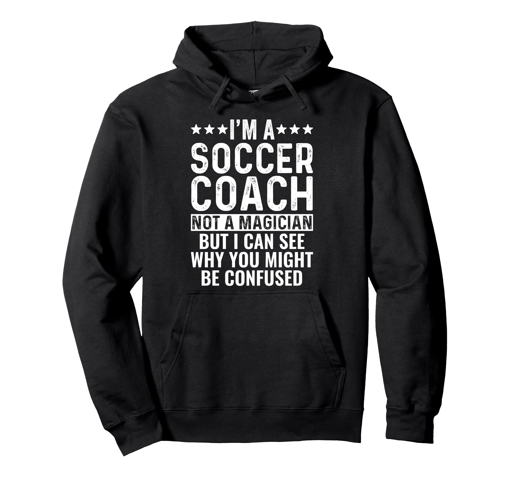 Im Soccer Coach Not Magician Funny Hoodie - Minimalist Print Men Women - T-Shirt, Sweatshirt, Hoodie