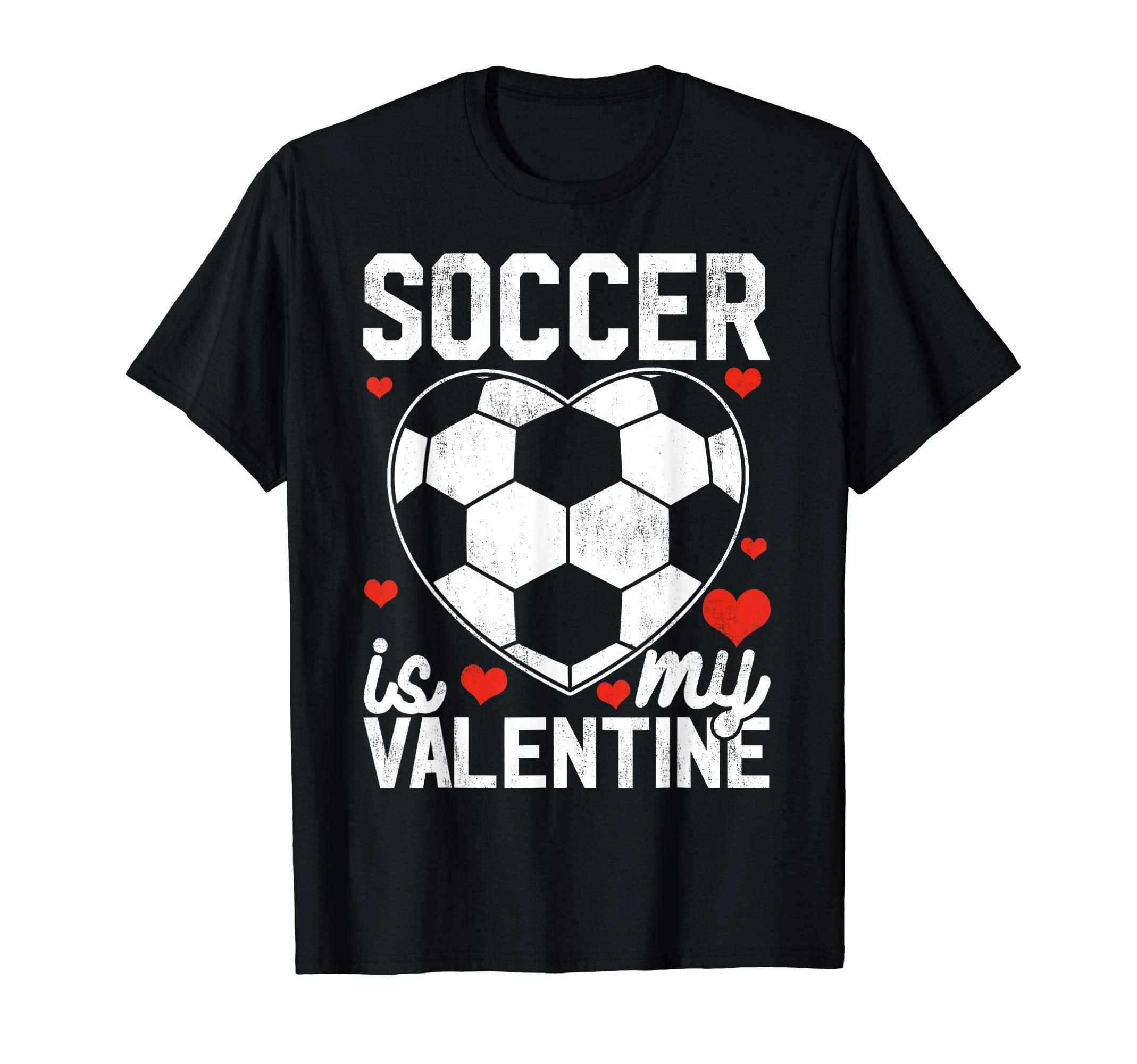 Soccer Is My Valentine Funny Gift T-Shirt - Aesthetic Graphic Men Women - T-Shirt, Sweatshirt, Hoodie