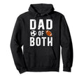 Dad Both Football Soccer Dad Soccer Hoodie - Streetwear Style Unisex - T-Shirt, Sweatshirt, Hoodie