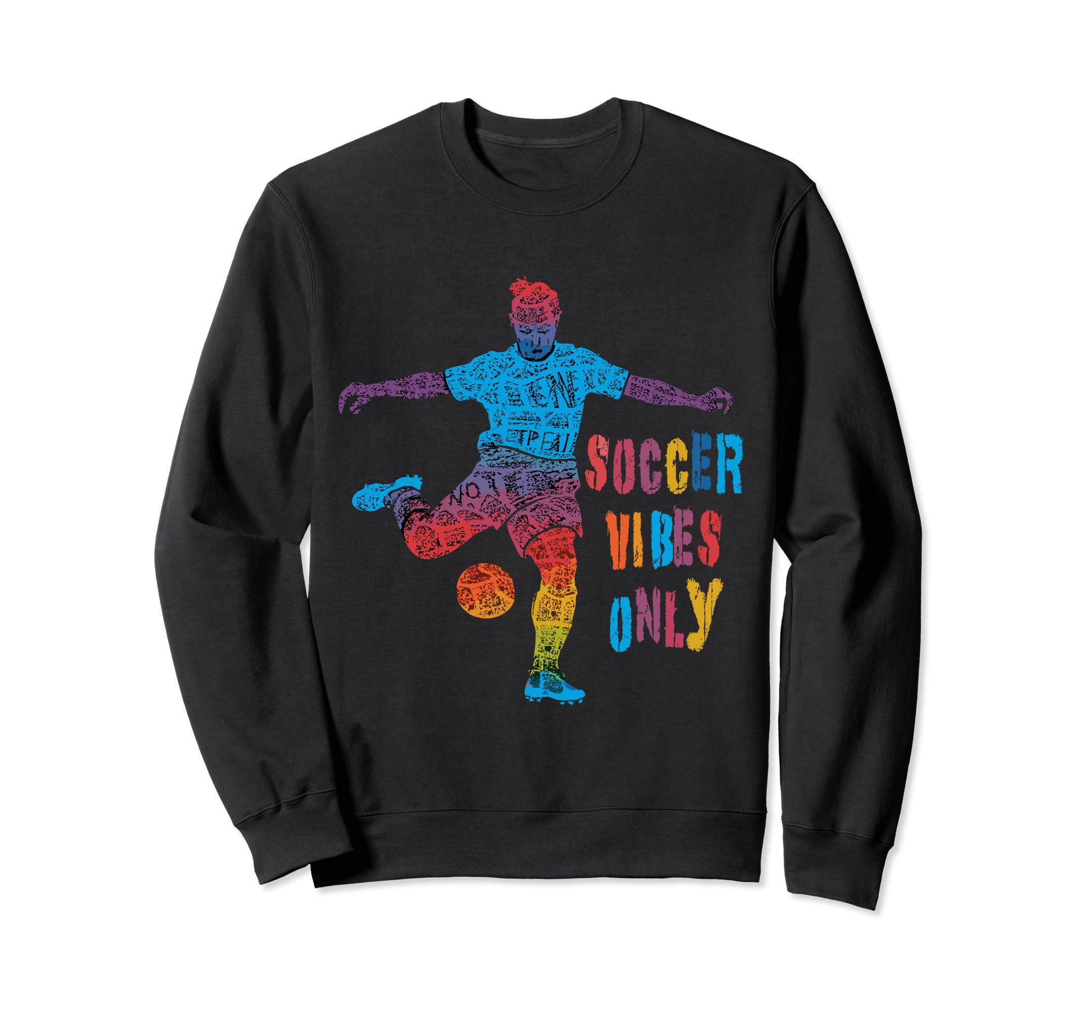 Vibrant Soccer Vibes Only Colorful Sweatshirt - Minimalist Print for Adults - T-Shirt, Sweatshirt, Hoodie