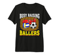 Busy Raising Ballers Volleyball Soccer T-Shirt - Aesthetic Graphic Unisex - T-Shirt, Sweatshirt, Hoodie