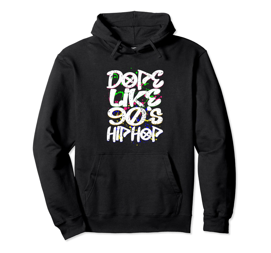 Dope Like 90S Hip Hop Graffiti Old Hoodie - Aesthetic Graphic Men Women - T-Shirt, Sweatshirt, Hoodie
