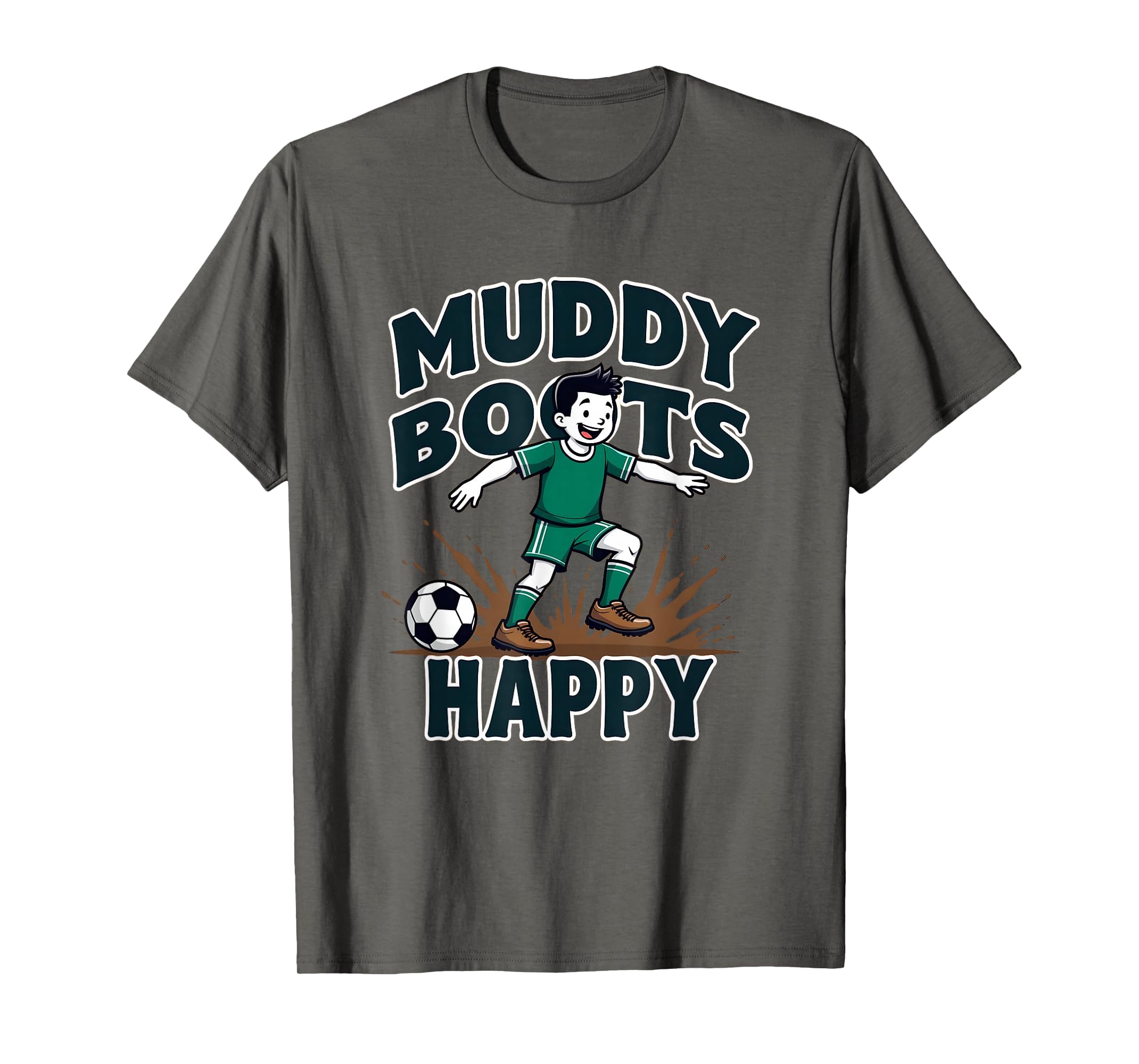 Muddy Boots Happy Soccer T-Shirt - Custom Art Print Men Women - T-Shirt, Sweatshirt, Hoodie