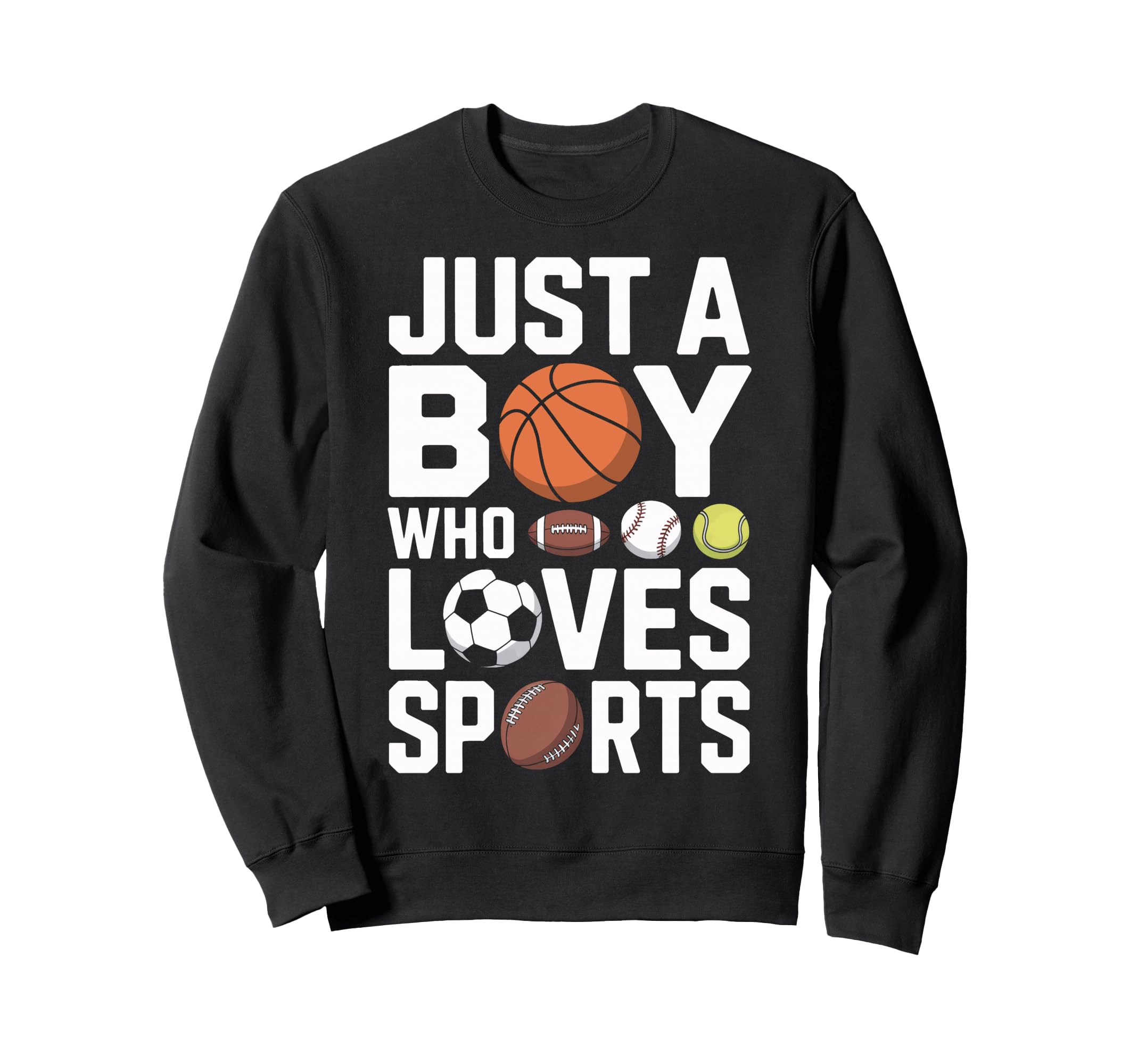 Basketball Soccer Just Who Loves Sweatshirt - Novelty Apparel for Adults - T-Shirt, Sweatshirt, Hoodie
