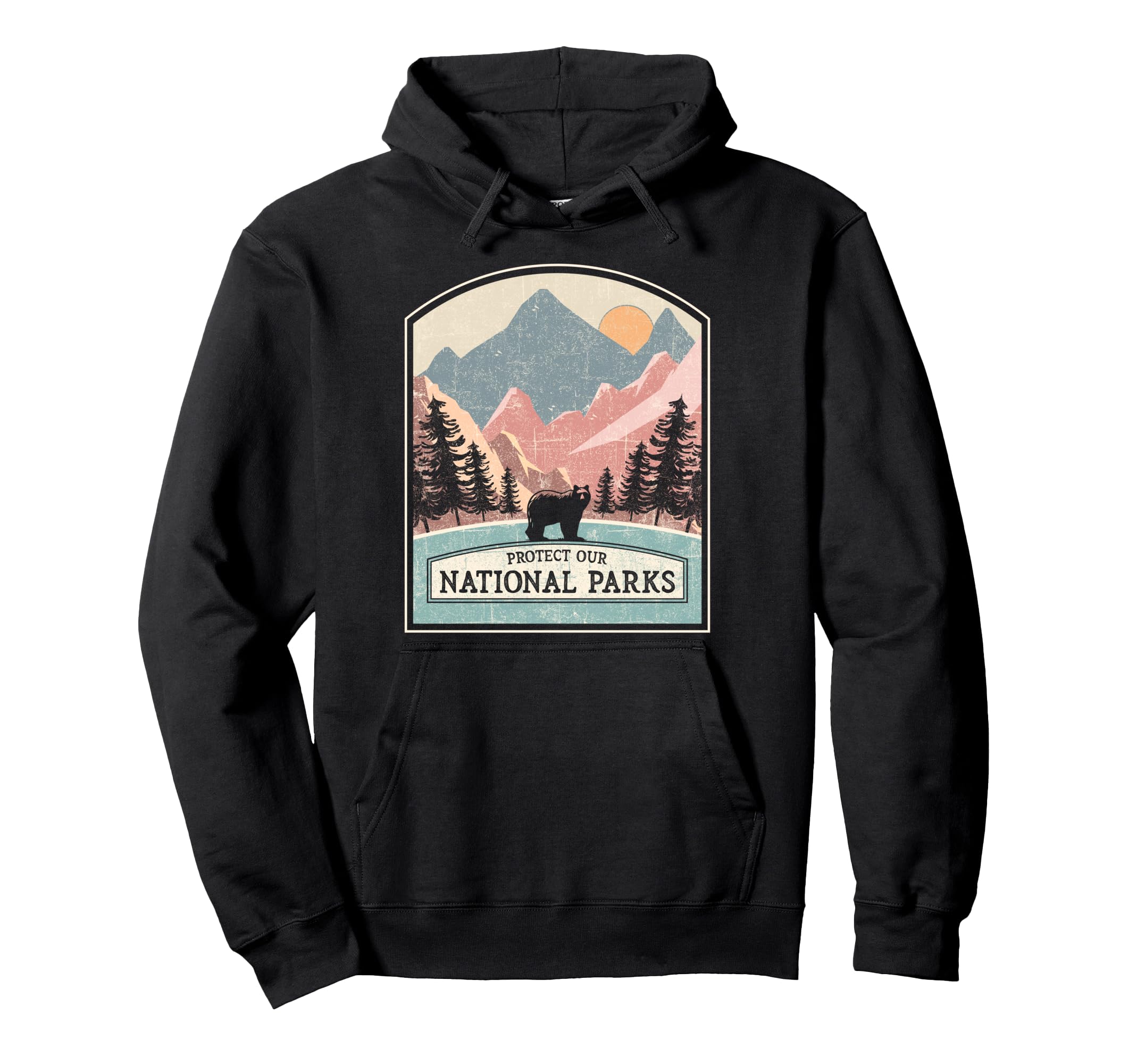 National Parks Protect Beautiful Hoodie - Fun Novelty Design for Adults - T-Shirt, Sweatshirt, Hoodie