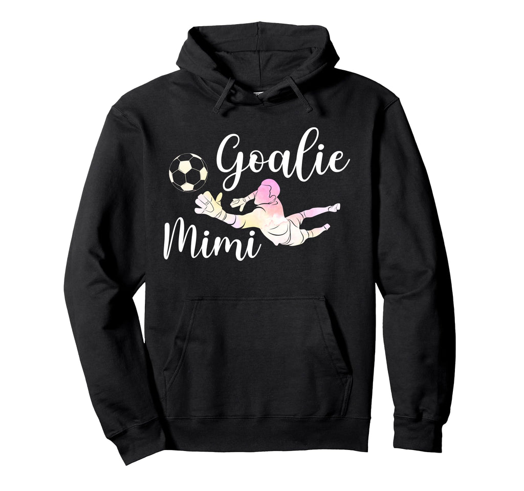 Soccer Goalie Mimi Soccer Keeper Mimi Hoodie - Streetwear Style for Adults - T-Shirt, Sweatshirt, Hoodie