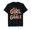 Be Goals Soccer Player Soccer T-Shirt - Graphic Print for Adults - T-Shirt, Sweatshirt, Hoodie