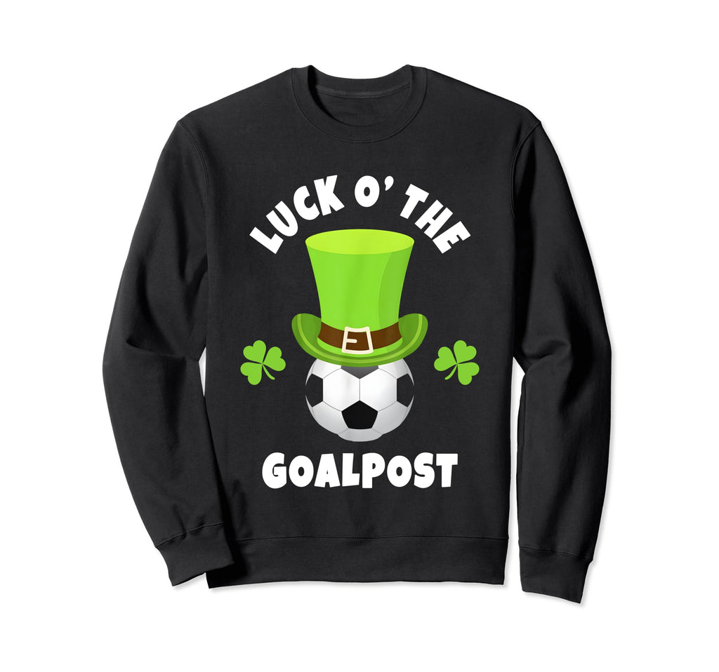 Soccer Goal Keepers Luck O Goalpost Sweatshirt - Trendy Graphic Unisex - T-Shirt, Sweatshirt, Hoodie