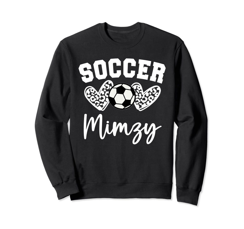 Soccer Mimzy Matching Family Soccer Sweatshirt - Novelty Apparel Men Women - T-Shirt, Sweatshirt, Hoodie